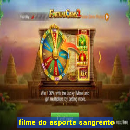 filme do esporte sangrento